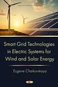 E-Book (pdf) Smart Grid Technologies in Electric Systems for Wind and Solar Energy von Eugene Chaikovskaya
