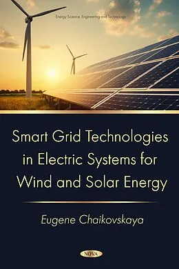 E-Book (pdf) Smart Grid Technologies in Electric Systems for Wind and Solar Energy von Eugene Chaikovskaya