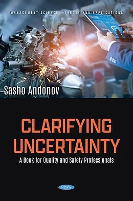 E-Book (pdf) Clarifying Uncertainty: A Book for Quality and Safety Professionals von Sasho Andonov