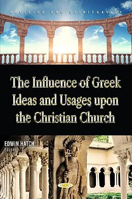 E-Book (pdf) Influence of Greek Ideas and Usages upon the Christian Church von 