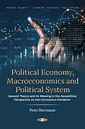 E-Book (pdf) Political Economy, Macroeconomics and Political System: General Theory and its Meaning in the Geopolitical Perspective on the Coronavirus Pandemic von Peter Herrmann