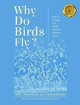 E-Book (epub) Why Do Birds Fly? von Arnold O. Thompson