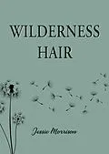 E-Book (epub) Wilderness Hair von Jessie Morrison