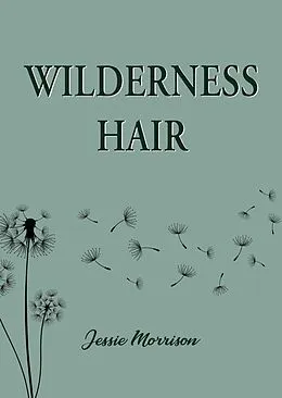 E-Book (epub) Wilderness Hair von Jessie Morrison