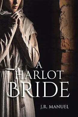 E-Book (epub) A Harlot Bride von J. R. Manuel