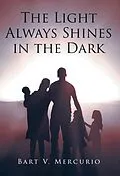E-Book (epub) The Light Always Shines in the Dark von Bart V. Mercurio