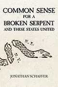 E-Book (epub) Common Sense for a Broken Serpent and These States United von Jonathan Schaffer