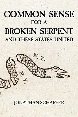 E-Book (epub) Common Sense for a Broken Serpent and These States United von Jonathan Schaffer