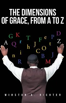 E-Book (epub) The Dimensions of Grace, From A To Z von Winston A. Richter
