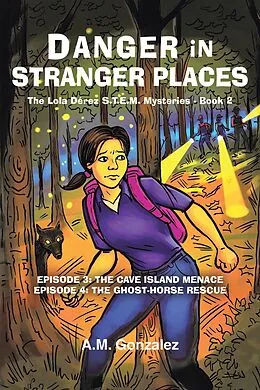 E-Book (epub) The Lola Dérez S.T.E.M. Mysteries - Book 2 von A. M. Gonzalez