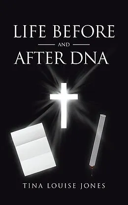E-Book (epub) Life Before and After DNA von Tina Louise Jones