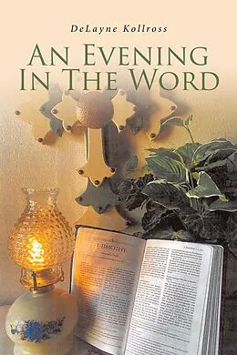 E-Book (epub) AN EVENING IN THE WORD von Delayne Kollross