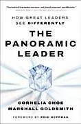 Fester Einband The Panoramic Leader: How Great Leaders See Differently von Cornelia Choe, Marshall Goldsmith
