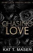 Kartonierter Einband Chasing Love von Kat T. Masen