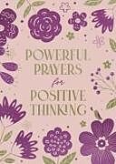 Couverture cartonnée Powerful Prayers for Positive Thinking de Valorie Quesenberry