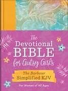 Livre Relié The Devotional Bible for Gutsy Girls--The Barbour Simplified KJV for Women of All Ages de Compiled By Barbour Staff