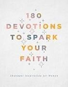 Couverture cartonnée 180 Devotions to Spark Your Faith de Renae Brumbaugh Green