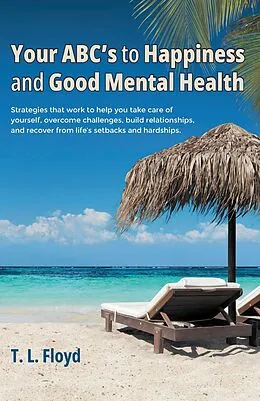 E-Book (epub) Your ABC's to Happiness and Good Mental Health von T. L. Floyd