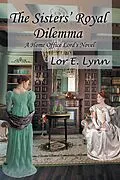 E-Book (epub) The Sisters' Royal Dilemma von Lor E. Lynn