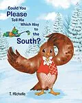 E-Book (epub) Could You Please Tell Me Which Way to the South? von T. Michelle