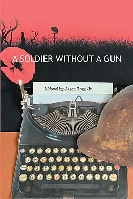 E-Book (epub) A Soldier Without a Gun von Jason Gray Jr.
