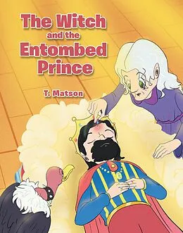 E-Book (epub) The Witch and the Entombed Prince von T. Matson