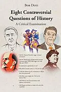 E-Book (epub) Eight Controversial Questions of History von Bob Doti