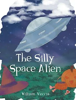 E-Book (epub) The Silly Space Alien von William Veccia