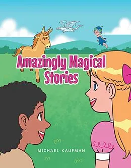 E-Book (epub) Amazingly Magical Stories von Michael Kaufman