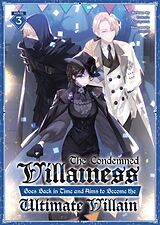 Couverture cartonnée The Condemned Villainess Goes Back in Time and Aims to Become the Ultimate Villain (Light Novel) Vol. 3 de Bakufu Narayama, Ebisushi