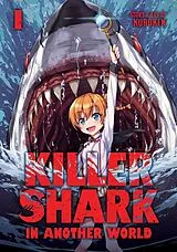 Kartonierter Einband Killer Shark in Another World Vol. 1 von Kuboken