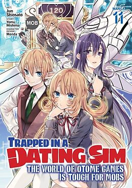 Couverture cartonnée Trapped in a Dating Sim: The World of Otome Games is Tough for Mobs (Manga) Vol. 11 de Yomu Mishima, Jun Shiosato, Monda