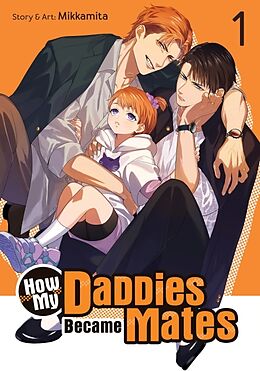 Couverture cartonnée How My Daddies Became Mates Vol. 1 de Mikkamita