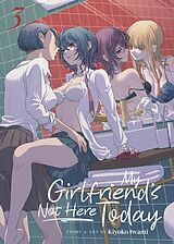 Couverture cartonnée My Girlfriend's Not Here Today Vol. 3 de Kiyoko Iwami