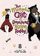 Broschiert The Masterful Cat Is Depressed Again Today Vol. 8 von Hitsuzi Yamada