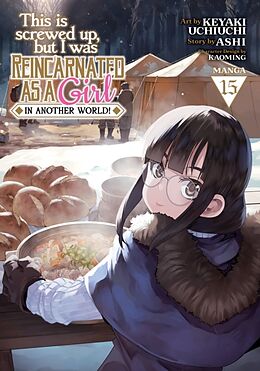 Couverture cartonnée This Is Screwed Up, but I Was Reincarnated as a GIRL in Another World! (Manga) Vol. 15 de Ashi, Keyaki Uchiuchi, Kaoming