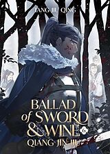 Kartonierter Einband Ballad of Sword and Wine: Qiang Jin Jiu (Novel) Vol. 6 von Tang Jiu Qing, St