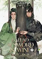 Kartonierter Einband Ballad of Sword and Wine: Qiang Jin Jiu (Novel) Vol. 7 von Tang Jiu Qing, St