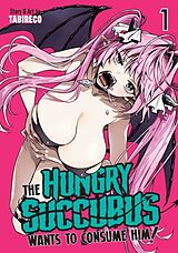 Couverture cartonnée The Hungry Succubus Wants to Consume Him Vol. 1 de Tabireco