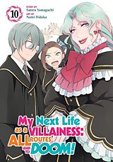 Couverture cartonnée My Next Life as a Villainess: All Routes Lead to Doom! (Manga) Vol. 10 de Satoru Yamaguchi, Nami Hidaka