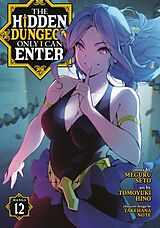 Couverture cartonnée The Hidden Dungeon Only I Can Enter (Manga) Vol. 12 de Meguru Seto, Tomoyuki Hino, Takehana Note