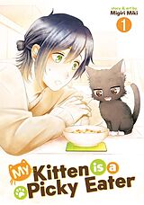 Couverture cartonnée My Kitten is a Picky Eater Vol. 1 de Migiri Miki