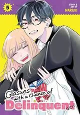 Kartonierter Einband (Kt) Glasses with a Chance of Delinquent Vol. 5 von Naruki