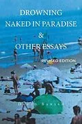 E-Book (epub) DROWNING NAKED IN PARADISE & OTHER ESSAYS von David Bakish