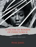 E-Book (epub) A VICTIM OF BOARDS OF DIRECTORS II von Noie James