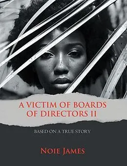 E-Book (epub) A VICTIM OF BOARDS OF DIRECTORS II von Noie James