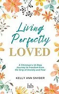 E-Book (epub) Living Perfectly Loved von Kelly Ann Snyder