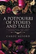 E-Book (epub) A Potpourri of Stories and Tales von Carol Alford