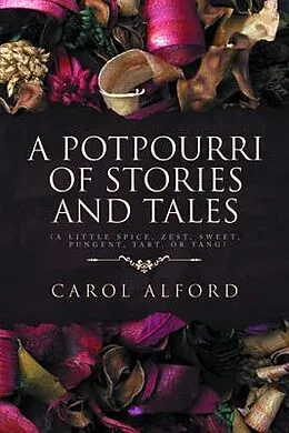 E-Book (epub) A Potpourri of Stories and Tales von Carol Alford