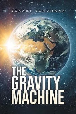 E-Book (epub) The Gravity Machine von Eckart Schumann